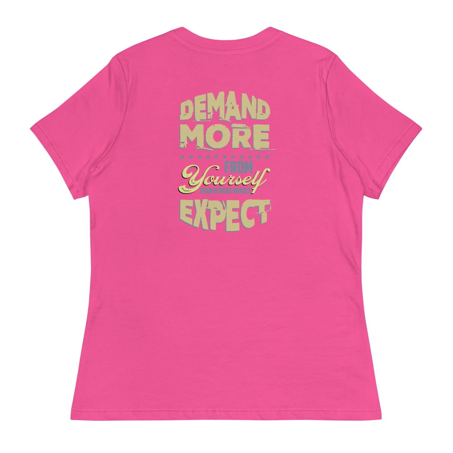 Demand More - Women Tshirt