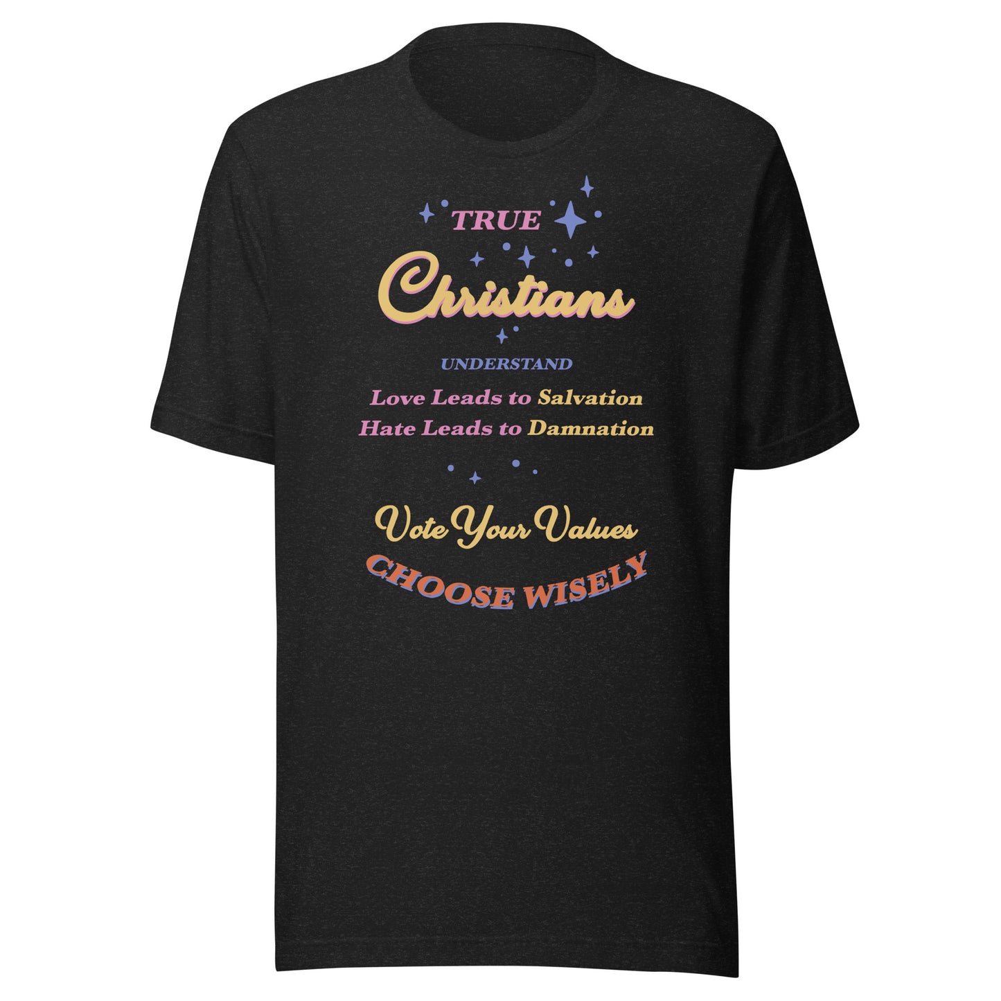 True Christians Unisex t-shirt